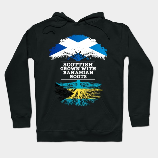 Scottish Grown With Bahamian Roots - Gift for Bahamian With Roots From Bahamas Hoodie by Country Flags